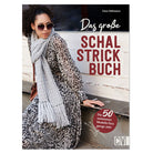 Das große Schal-Strickbuch